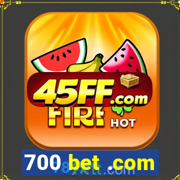 700 bet .com